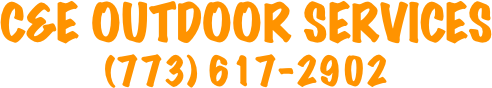 C&E OUTDOOR SERVICES
(773) 617-2902